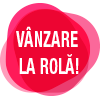 Vanzare la ROLA